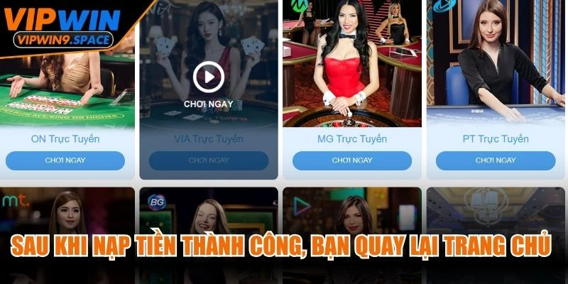 Sau khi nạp tiền thành công, bạn quay lại trang chủ và bấm chọn mục Casino
