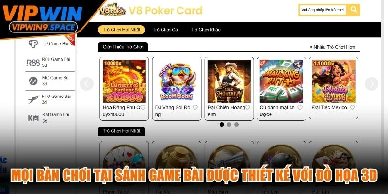 Mọi bàn chơi tại sảnh game bài VIPWIN đều được thiết kế với đồ họa 3D